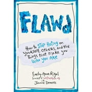 FLAWD : How to Stop Hating on Yourself, Others, and the Things That Make You Who You Are (Paperback)