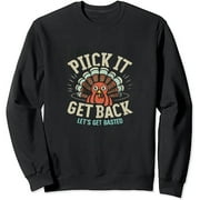 FLORID Pluck It Let's Get Basted Funny Thanksgiving Day Turkey Butt Sweatshirt