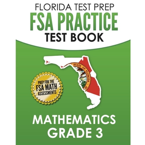 Pre-Owned FLORIDA TEST PREP FSA Practice Test Book Mathematics Grade 3: Preparation for the FSA Mathematics Tests, 9781724882936, 1724882937, Paperback,