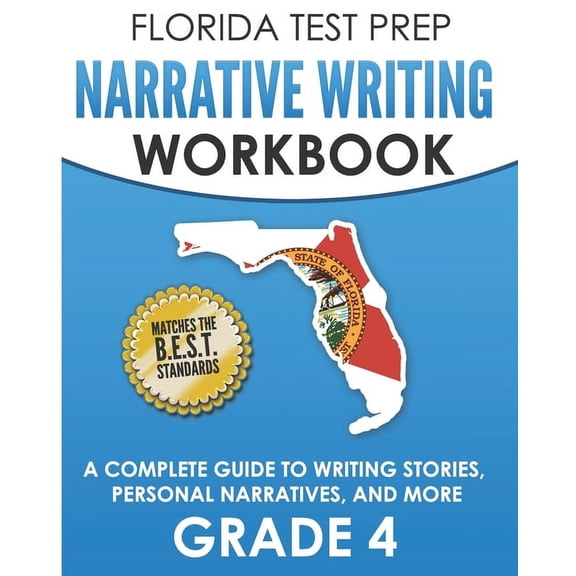 FLORIDA TEST PREP Narrative Writing Workbook Grade 4: A Complete Guide to Writing Stories, Personal Narratives, and More, (Paperback)