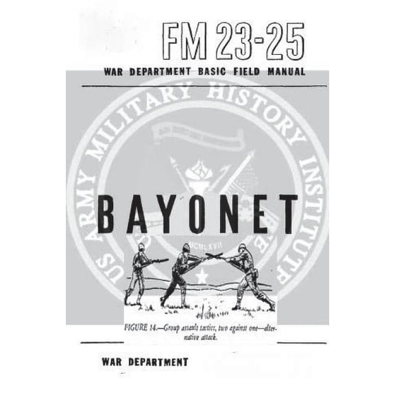 FM 23-25 Bayonet Paperback 1522851259 9781522851257 United States War Department