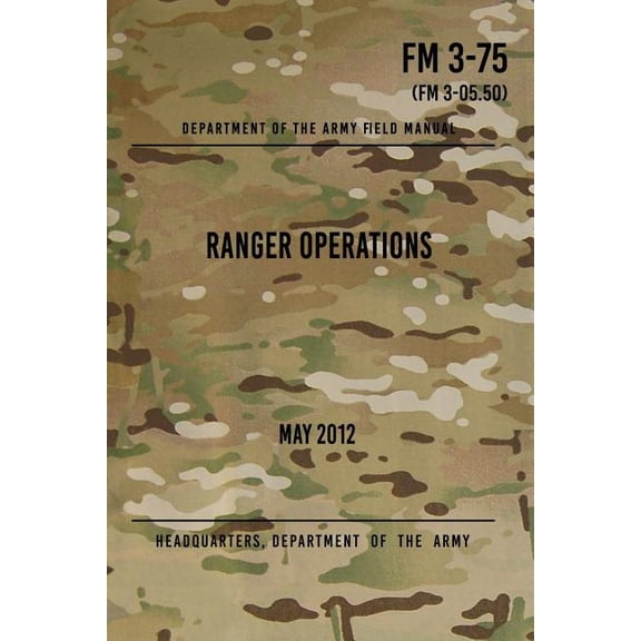FM 3-75 Ranger Operations : May 2012