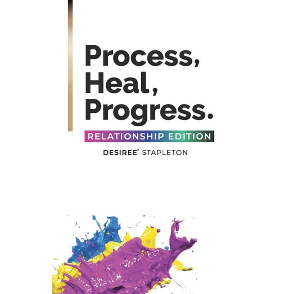 Process, Heal, Progress: The Relationship Edition, (Paperback)
