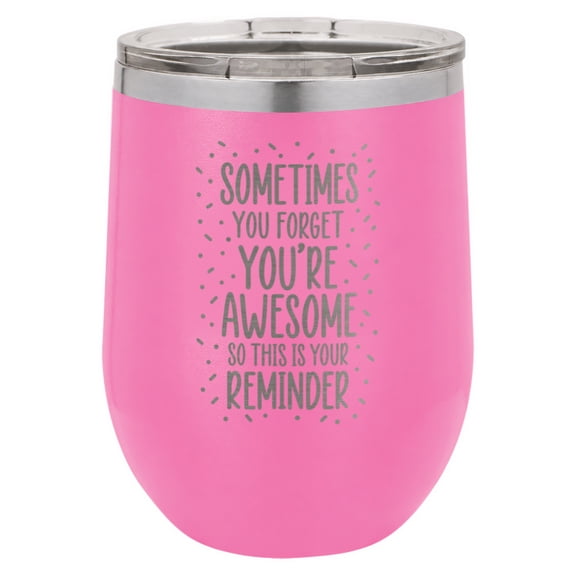 FOMA FAMILY 12 oz Wine Tumbler - Sometimes You Forget You Are Awesome - Pink
