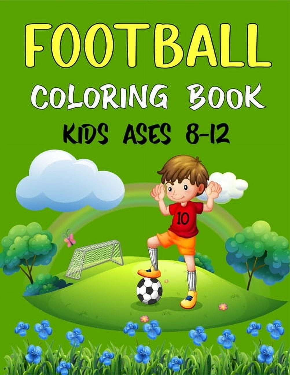 FOOTBALL Coloring Book Kids Ages 8-12: Awesome Football coloring book with fun &amp; creativity for Boys, Girls &amp; Ol, (Paperback)
