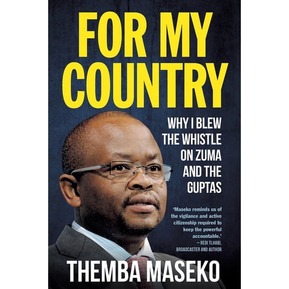 FOR MY COUNTRY - Why I Blew the Whistle on Zuma and the Guptas (Paperback)