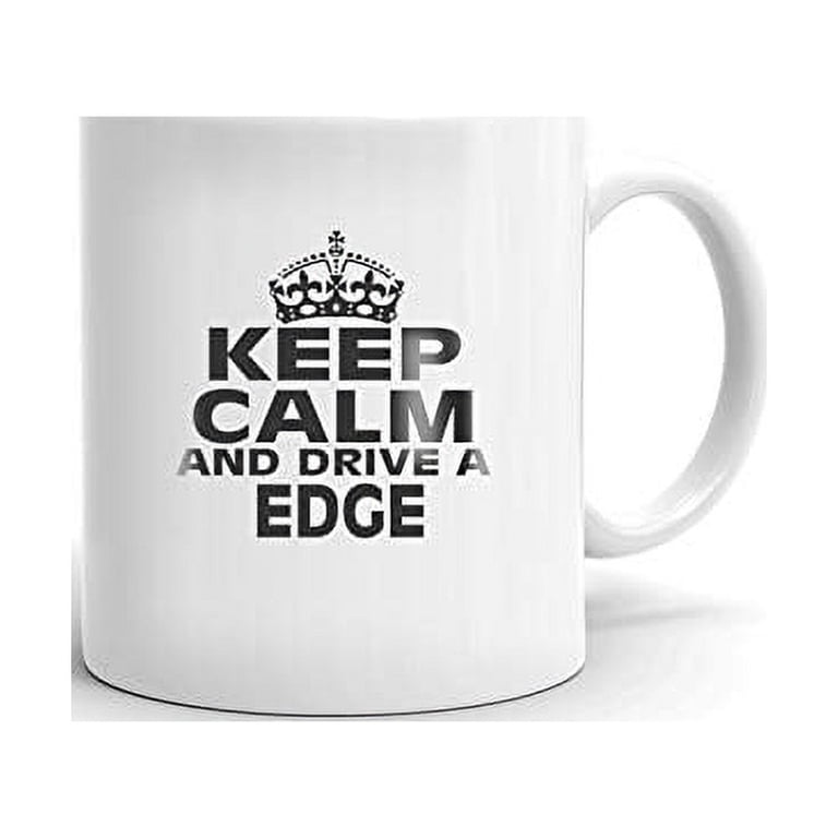 FORD EDGE Keep Calm and Drive Coffee Tea Ceramic Mug Office Work Cup Gift  15 oz - Walmart.com