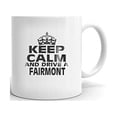 thumbnail image 1 of FORD FAIRMONT Keep Calm and Drive Coffee Tea Ceramic Mug Office Work Cup Gift 11 oz, 1 of 3