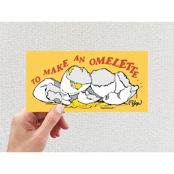 FORGE- To Make An Omelette You Have To Break A Few Eggs Funny Bumper Sticker