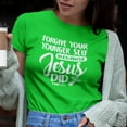 thumbnail image 1 of FORGIVE YOUR YOUNGER SELF JESUS DID - PSALM 25:1 - Christian Religion Tee Shirt, 1 of 11