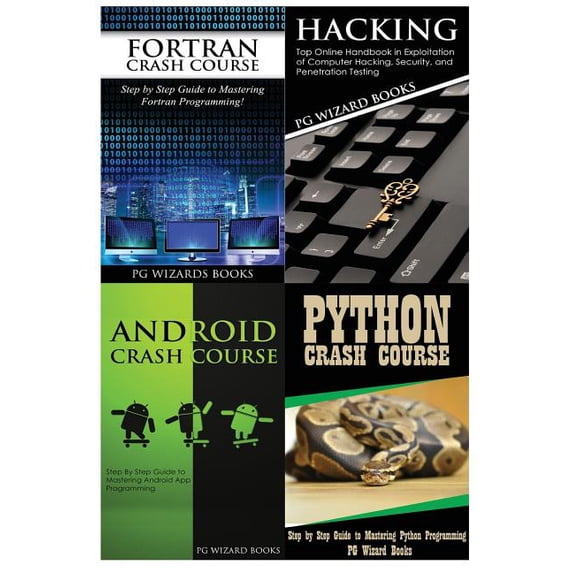 Fortran Crash Course + Hacking + Android Crash Course + Python Crash Course Paperback 1545185727 9781545185728 PG Wizard Books