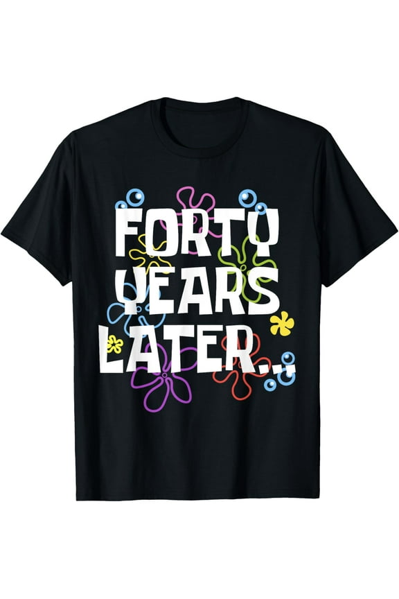 FORTY YEARS LATER 40th 40 year Old Birthday Gifts Men Women T-Shirt