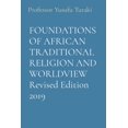 thumbnail image 1 of FOUNDATIONS OF AFRICAN TRADITIONAL RELIGION AND WORLDVIEW Revised Edition 2019, (Paperback), 1 of 1