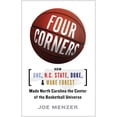 thumbnail image 1 of FOUR CORNERS : HOW UNC, NC STATE, DUKE, AND WAKE FOREST MADE NORTH CAROLINA THE CROSSROADS OF THE BASKETBALL UNIVERSE (Paperback), 1 of 1