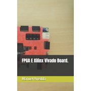 FPGA E Xilinx Vivado Board., Paperback