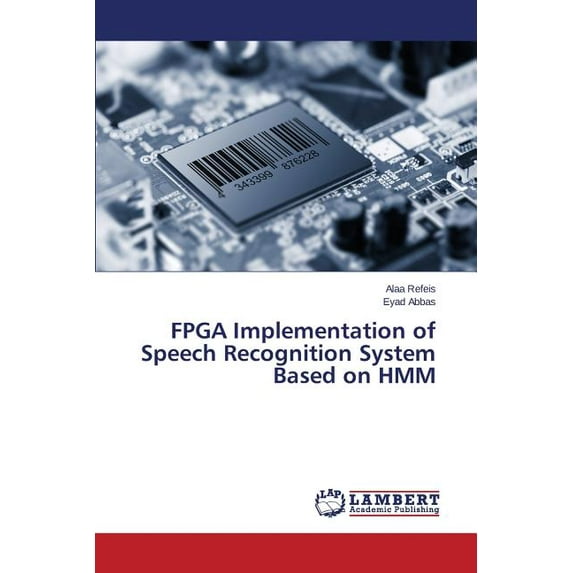 FPGA Implementation of Speech Recognition System Based on Hmm (Paperback)