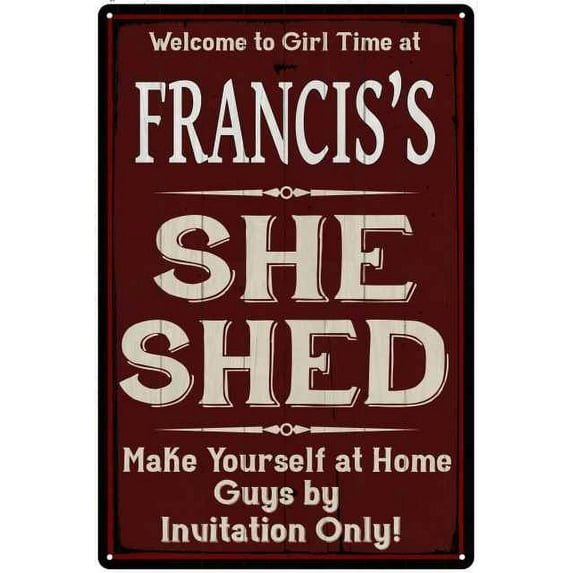FRANCIS'S She Shed Sign Red Wall Shack Decor Lady Cave 8 x 12 Matte Finish Metal 108120088396