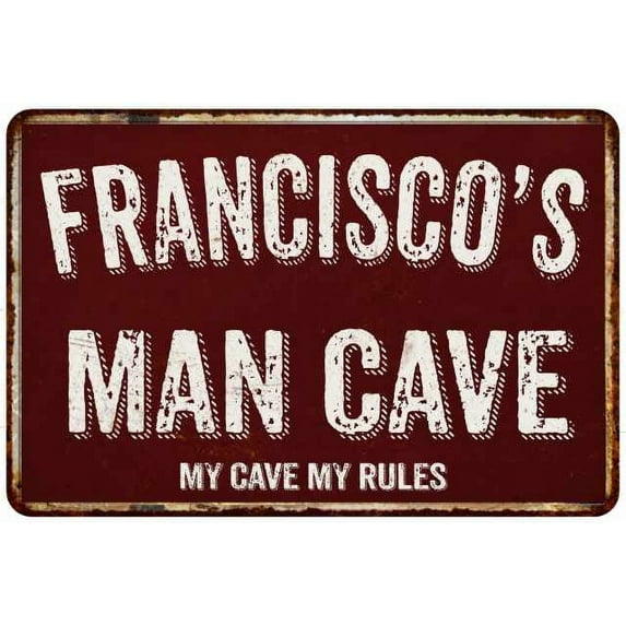 FRANCISCO'S Man Cave Red Grunge Sign 8 x 12 High Gloss Metal Sign 208120003489
