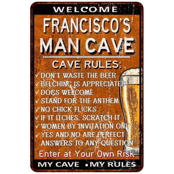 FRANCISCO'S Man Cave Rules Rusty Sign Garage Decor 8x12 108120051491