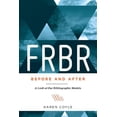 thumbnail image 1 of FRBR, Before and After : A Look at Our Bibliographic Models (Paperback), 1 of 1