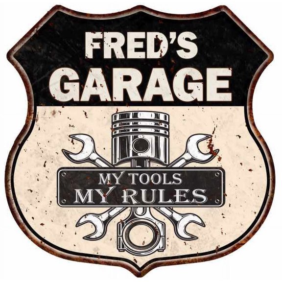 FRED'S Garage My Tools My Rules Sign 12x12 Metal Sign 211110024074