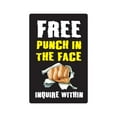 thumbnail image 1 of FREE PUNCH IN THE FACE INQUIRE WITHIN Aluminum Sign bouncer boxing | Indoor/Outdoor | 14" Tall, 1 of 4