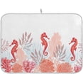 thumbnail image 1 of FREEAMG Dish Drying Mat for Kitchen Counter Beautiful Corals Sea Horse Drying Mat Microfiber Absorbent Dish Draining Mat Coffee Mat Reusable Washable Large Dish Rack Pad 18x24 Inch, 1 of 6