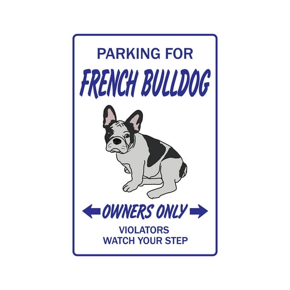 FRENCH BULLDOG Aluminum Sign dog pet parking Aluminum Signs pet lover puppy | Indoor/Outdoor | 18" Tall