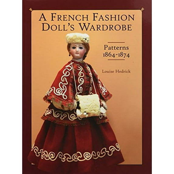 Pre-Owned A French Fashion Doll's Wardrobe (Hardcover) 1932485570 9781932485578
