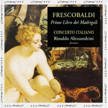 FRESCOBALDI: IL PRIMO LIBRO DE' MADRIGALI