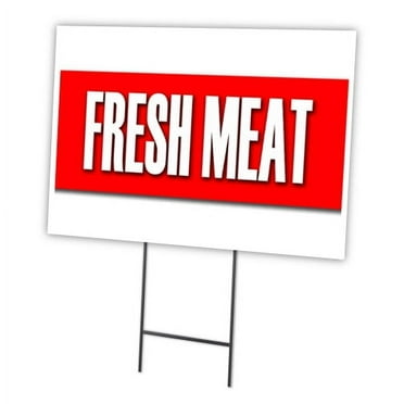 FRESH MEAT 18"x24" Yard Sign & Stake | Advertise Your Business | Stake Included Image On Front Only | Made in The USA