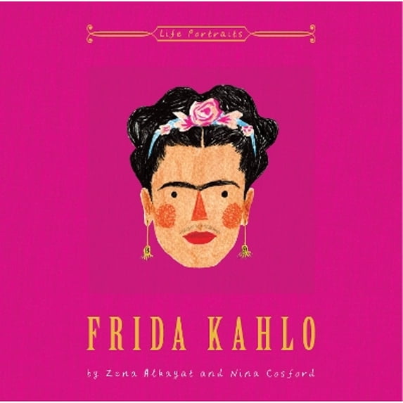 Pre-Owned Frida Kahlo (Hardcover) by Zena Alkayat
