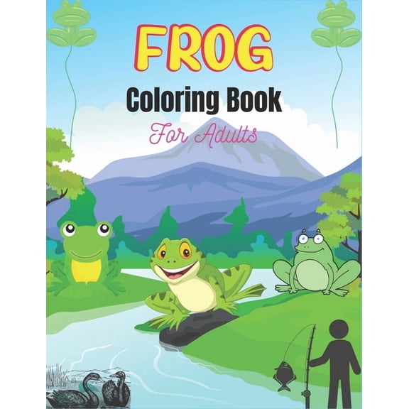 FROG Coloring Book For Adults: A Stress Relief Adult Coloring Book Containing 25 Frog Pattern Coloring Pages (Unique gif, (Paperback)