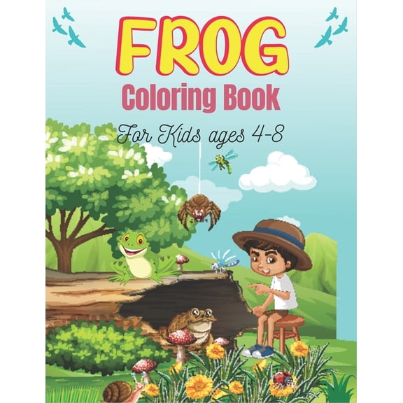 FROG Coloring Book For Kids Ages 4-8 : 25 Fun Designs For Boys And Girls Patterns of Frogs & Toads For Children (Amazing gifts) (Paperback)
