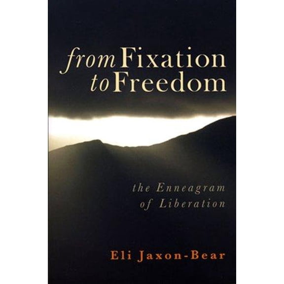Pre-Owned From Fixation to Freedom: The Enneagram of Liberation (Paperback) 1893840263 9781893840263