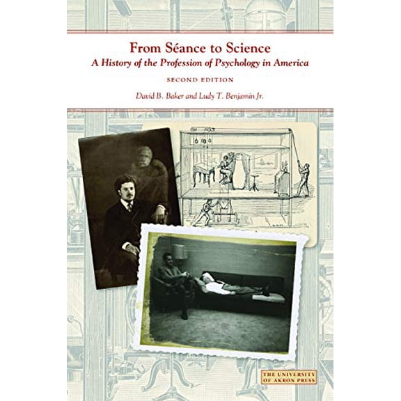 Pre-Owned From Séance to Science: A History of the Profession of Psychology in America (Paperback) 193737842X 9781937378424