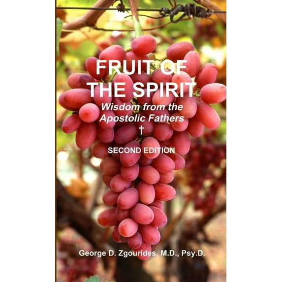 FRUIT OF THE SPIRIT Wisdom from the Apostolic Fathers - Second Edition (Paperback)