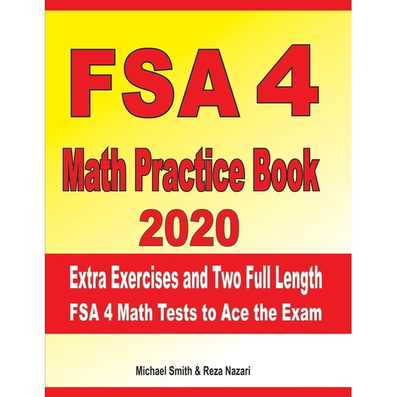 FSA 4 Math Practice Book 2020: Extra Exercises and Two Full Length FSA Math Tests to Ace the Exam, (Paperback)