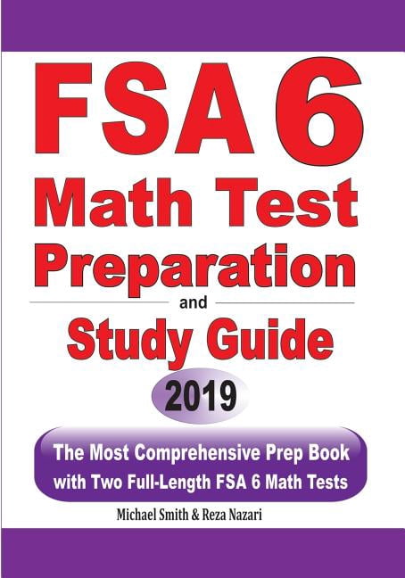 FSA 6 Math Test Preparation and Study Guide: The Most Comprehensive Prep Book with Two Full-Length FSA Math Tests, (Paperback)