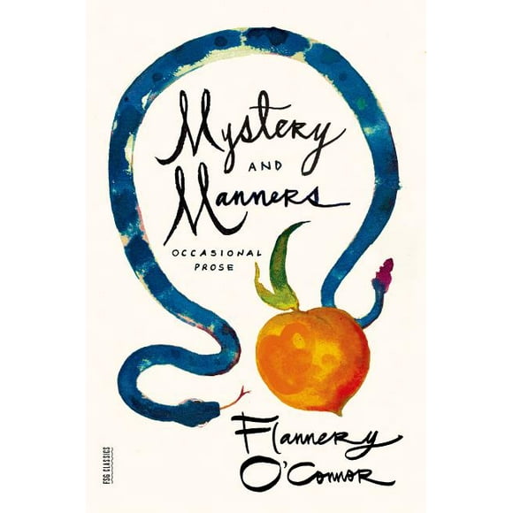 FSG Classics Mystery and Manners: Occasional Prose, (Paperback)