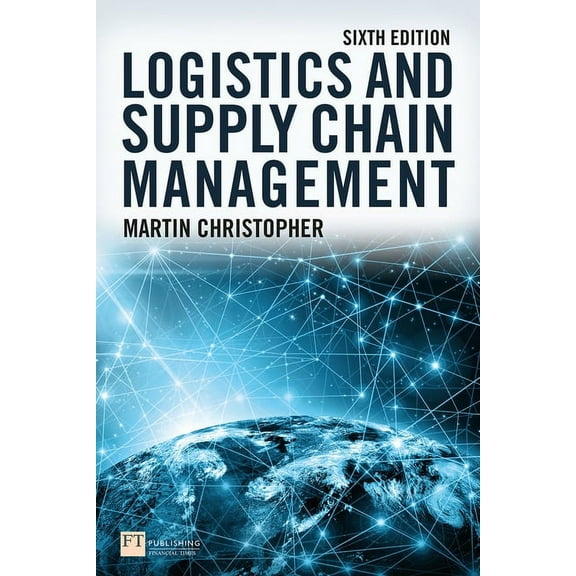 FT. Christopher: Logistics and Supply Chain Management 6e, (Paperback)