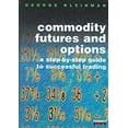 thumbnail image 1 of Pre-Owned commodity futures and options: a step-by-step guide to successful trading (Hardcover) 0273650335 9780273650331, 1 of 1