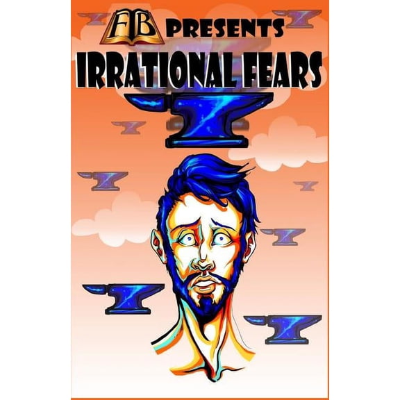 Ftb Presents: Irrational Fears Paperback