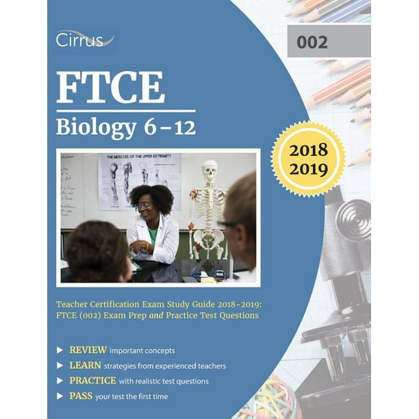 FTCE Biology 612 Teacher Certification Exam Study Guide 20182019 FTCE Biology 612 Teacher Certification Exam Study Guide 20182019