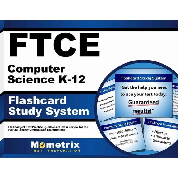 FTCE Computer Science K-12 Flashcard Study System: FTCE Test Practice Questions & Exam Review for the Florida Teacher Certification Examinations