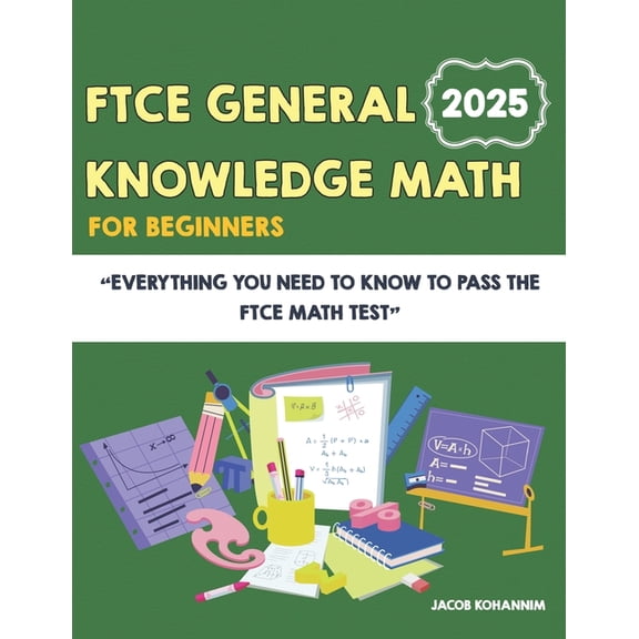 FTCE Professional Ed (083) Book FTCE General Knowledge Math for Beginners: Everything You Need to Know to Pass the FTCE Math Test, (Paperback)