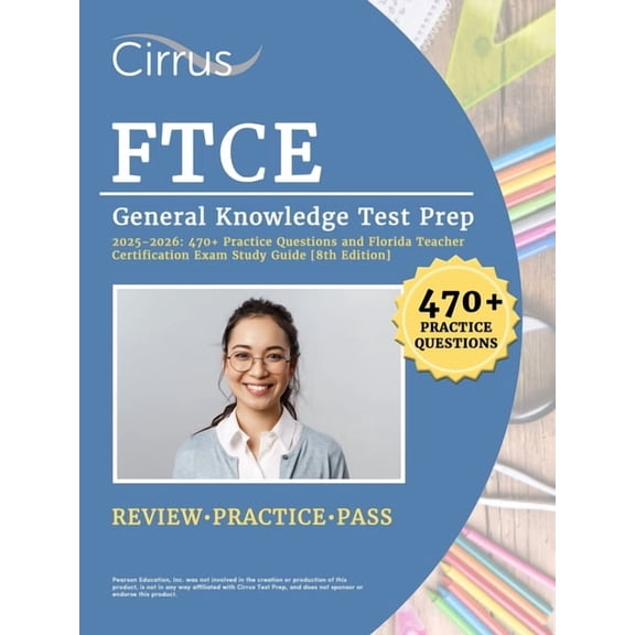 FTCE General Knowledge Test Prep 2025-2026: 470+ Practice Questions and Florida Teacher Certification Exam Study Guide [, (Paperback)