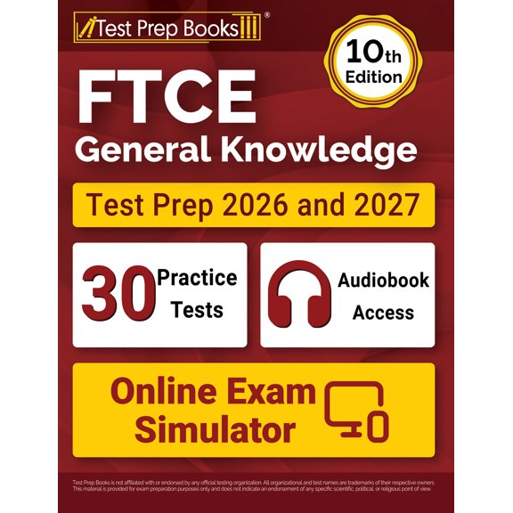 FTCE General Knowledge Test Prep 2026 and 2027: 30 Full-Length Practice Exams + Study Guide + Online Exam Simulator [10th Edition]