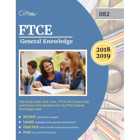 FTCE General Knowledge Test Study Guide 2018-2019: FTCE (082) Exam Prep and Practice Test Questions for the FTCE General Knowledge Exam