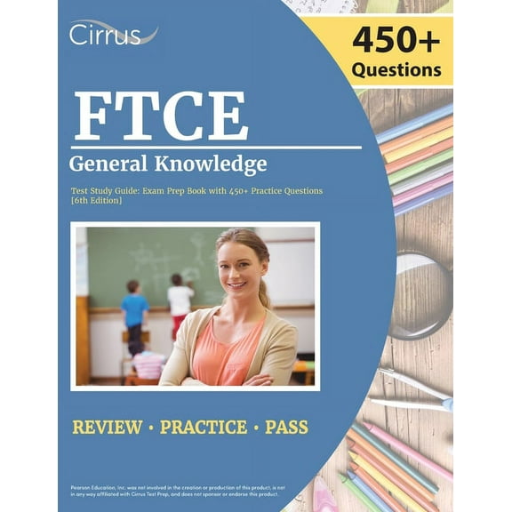 FTCE General Knowledge Test Study Guide 2022-2023: Florida Teacher Certification Examination Book with 450+ Practice Questions [6th Edition] (Paperback)